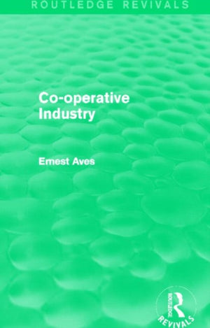 Co-Operative Industry (Routledge Revivals)