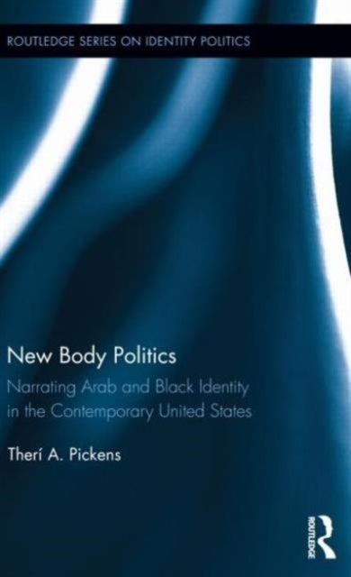 Book cover of: New Body Politics. By: Therí A. Pickens