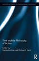 Book cover of: Time and the Philosophy of Action
