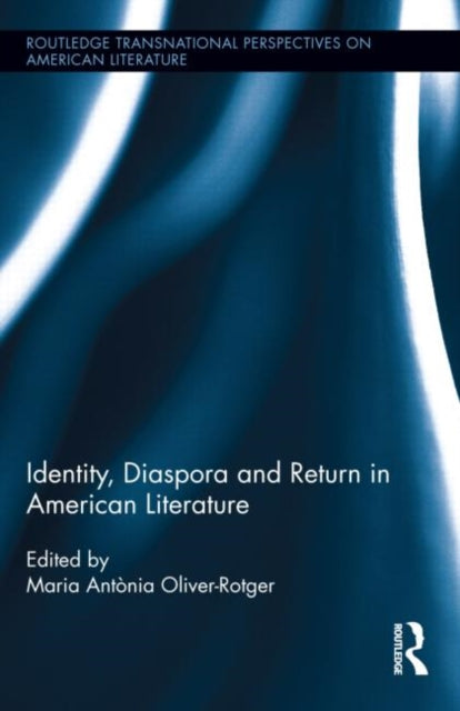 Book cover of: Identity, Diaspora and Return in American Literature. By: Maria Antonia Oliver-Rotger