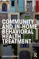 Book cover of: Community and In-Home Behavioral Health Treatment. By: Lynne Rice Westbrook