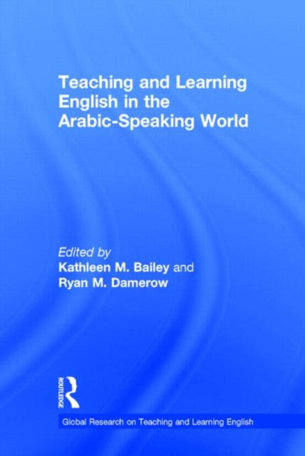 Book cover of: Teaching and Learning English in the Arabic-Speaking World. By: Kathleen M. Bailey