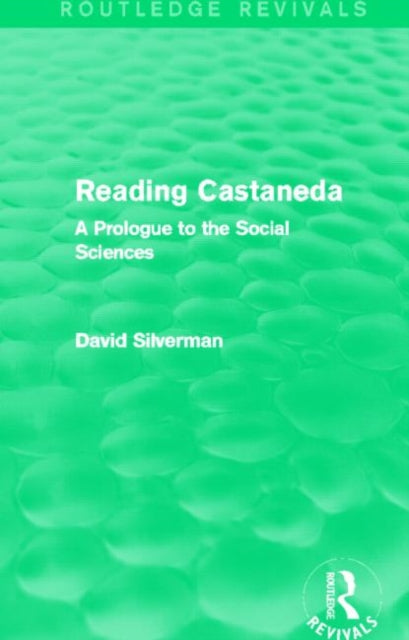 Book cover of: Reading Castaneda (Routledge Revivals). By: David Silverman