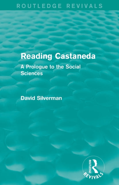 Book cover of: Reading Castaneda (Routledge Revivals). By: David Silverman