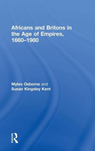 Book cover of: Africans and Britons in the Age of Empires, 1660-1980. By: Myles Osborne