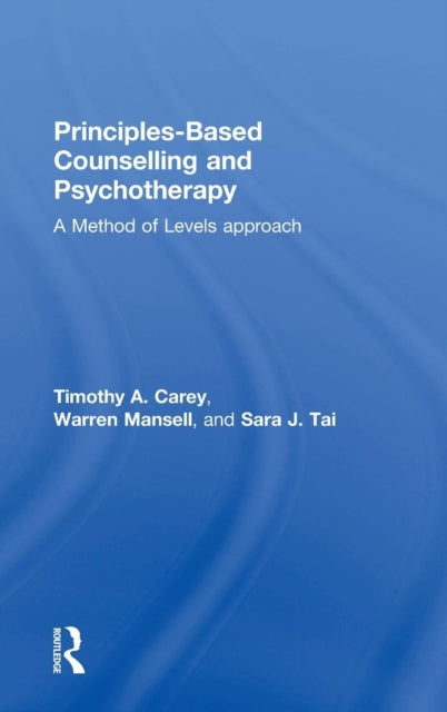 Book cover of: Principles-Based Counselling and Psychotherapy. By: Timothy A. Carey