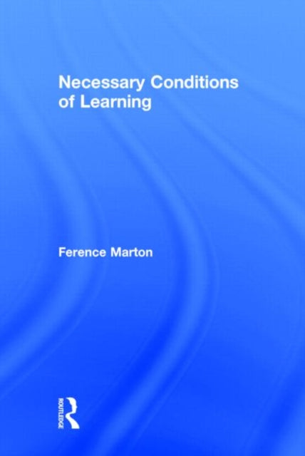 Book cover of: Necessary Conditions of Learning. By: Ference Marton