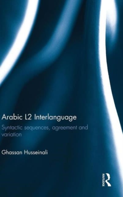 Book cover of: Arabic L2 Interlanguage. By: Ghassan Husseinali