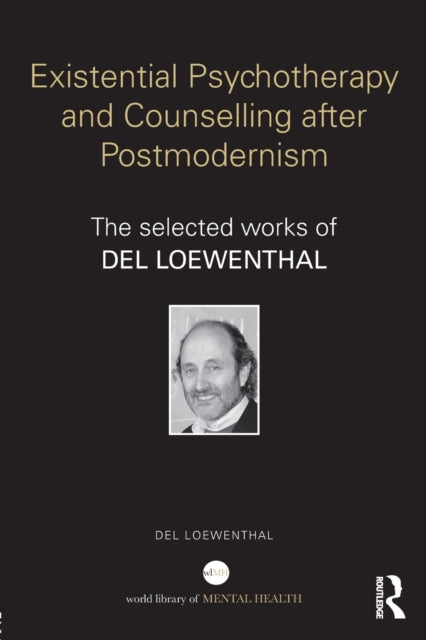 Book cover of: Existential Psychotherapy and Counselling after Postmodernism. By: Del Loewenthal
