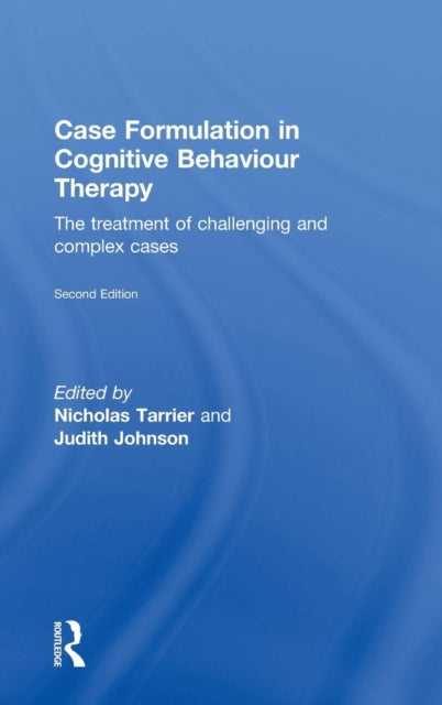 Book cover of: Case Formulation in Cognitive Behaviour Therapy. By: Nicholas Tarrier
