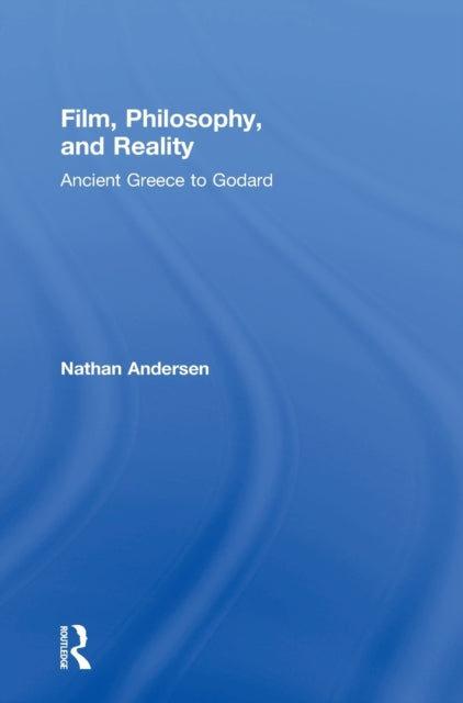 Book cover of: Film, Philosophy, and Reality. By: Nathan Andersen