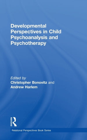 Developmental Perspectives in Child Psychoanalysis and Psychotherapy