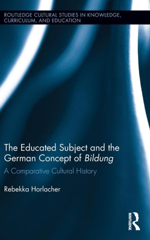 Educated Subject and the German Concept of Bildung