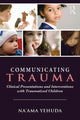 Book cover of: Communicating Trauma. By: Na'ama Yehuda