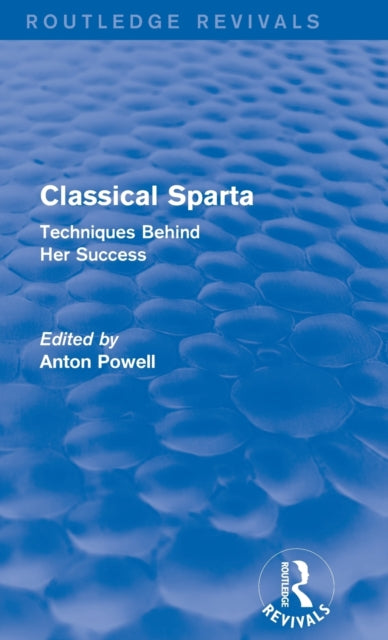 Book cover of: Classical Sparta (Routledge Revivals). By: Anton Powell