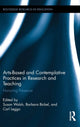 Book cover of: Arts-based and Contemplative Practices in Research and Teaching. By: Susan Walsh