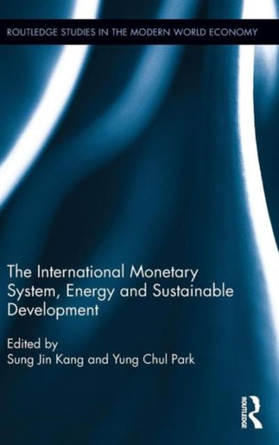 Book cover of: International Monetary System, Energy and Sustainable Development