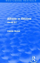 Book cover of: Athens in Decline (Routledge Revivals). By: Claude Mossé