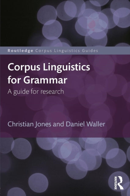 Book cover of: Corpus Linguistics for Grammar. By: Christian Jones