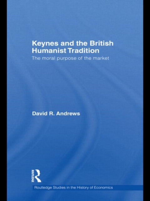 Book cover of: Keynes and the British Humanist Tradition. By: David Andrews