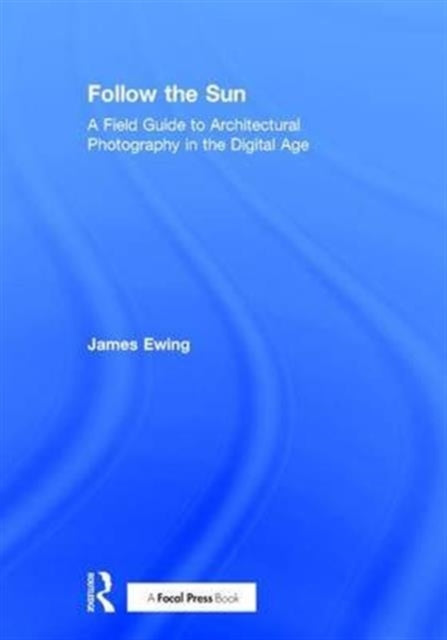 Book cover of: Follow the Sun. By: James Ewing