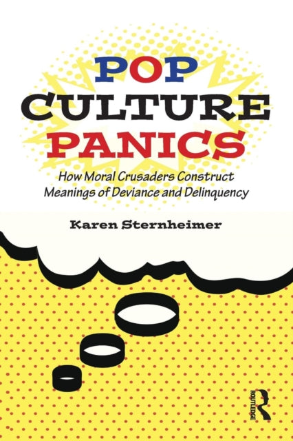 Book cover of: Pop Culture Panics. By: Karen Sternheimer