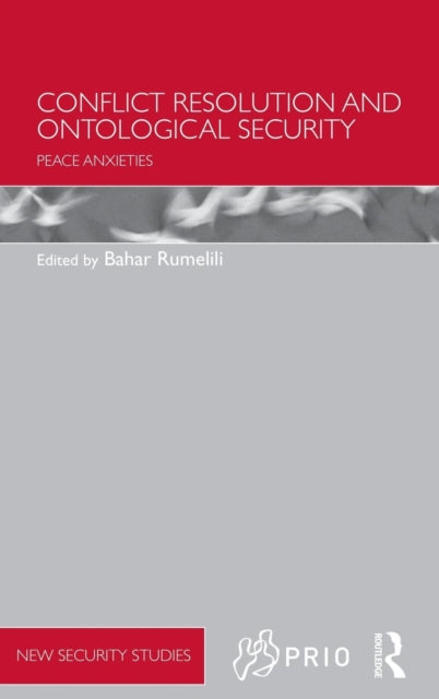 Book cover of: Conflict Resolution and Ontological Security. By: Bahar Rumelili