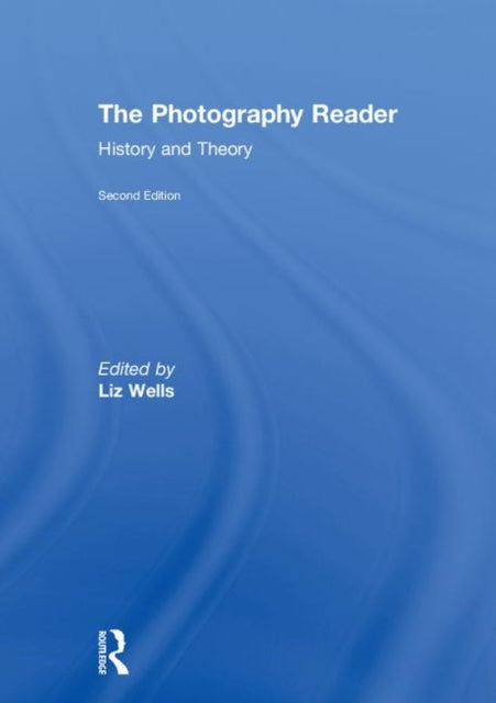 Book cover of: Photography Reader. By: Liz Wells