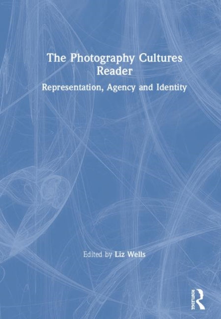 Book cover of: Photography Cultures Reader. By: Liz Wells