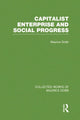 Book cover of: Capitalist Enterprise and Social Progress. By: Maurice Dobb
