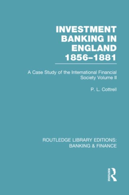 Book cover of: Investment Banking in England 1856-1881 (RLE Banking & Finance). By: Phillip Cottrell