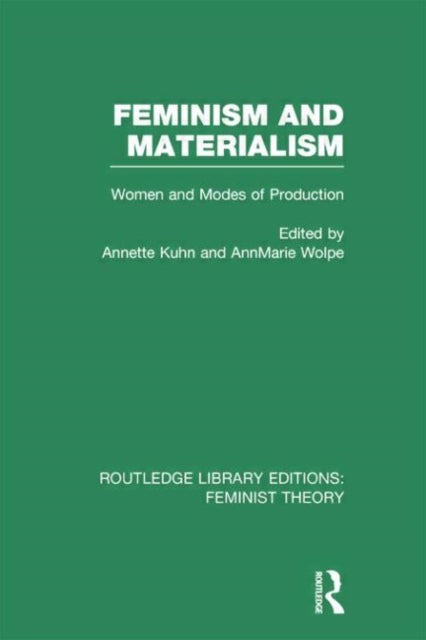Book cover of: Feminism and Materialism (RLE Feminist Theory). By: Annette Kuhn
