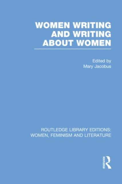 Book cover of: Women Writing and Writing about Women. By: Mary Jacobus