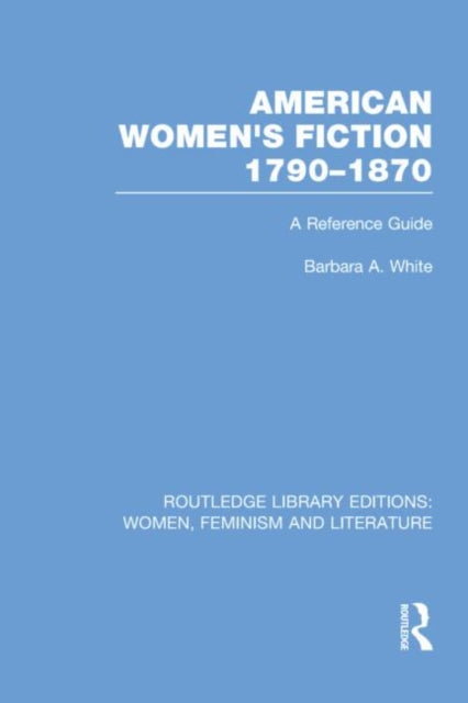 Book cover of: American Women's Fiction, 1790-1870. By: Barbara A. White