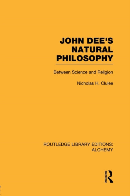 Book cover of: John Dee's Natural Philosophy. By: Nicholas Clulee