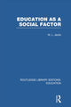 Book cover of: Education as a Social Factor (RLE Edu L Sociology of Education). By: Leonard M. Jacks