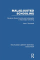 Book cover of: Maladjusted Schooling (RLE Edu L). By: John F. Schostak