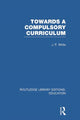 Book cover of: Towards A Compulsory Curriculum. By: John P. White