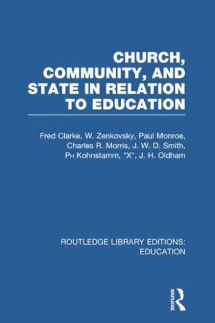 Book cover of: Church, Community and State in Relation to Education. By: Fred Clarke