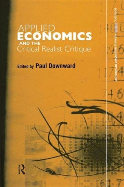 Book cover of: Applied Economics and the Critical Realist Critique. By: Paul Downward