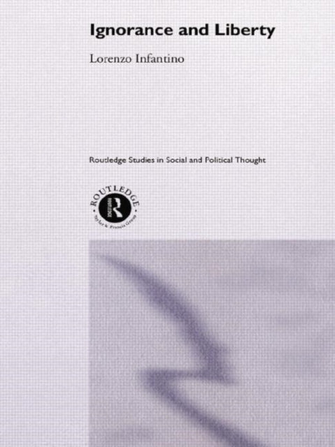 Book cover of: Ignorance and Liberty. By: Lorenzo Infantino