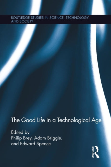Book cover of: Good Life in a Technological Age