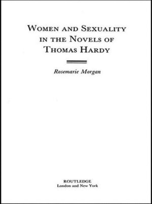 Women and Sexuality in the Novels of Thomas Hardy