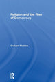 Book cover of: Religion and the Rise of Democracy. By: Graham Maddox