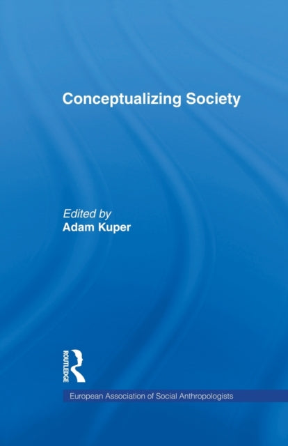 Book cover of: Conceptualizing Society. By: Adam Kuper