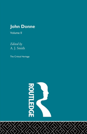 John Donne: The Critical Heritage