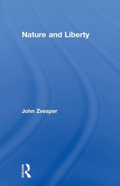 Book cover of: Nature and Liberty. By: John Zvesper