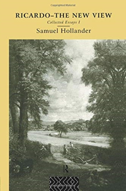 Book cover of: Ricardo - The New View. By: Samuel Hollander