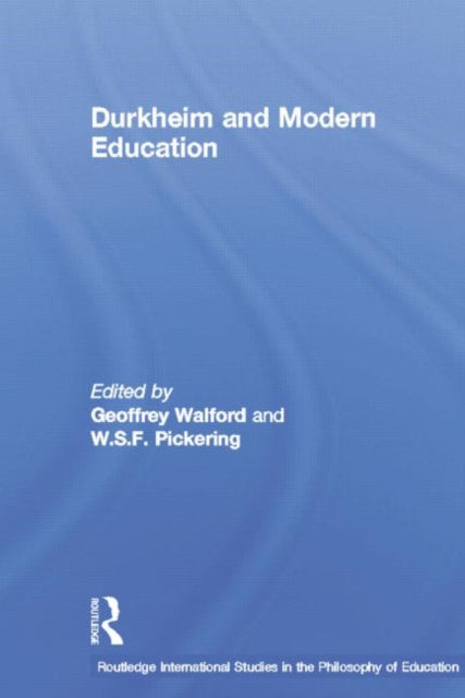 Book cover of: Durkheim and Modern Education. By: W. S. F. Pickering