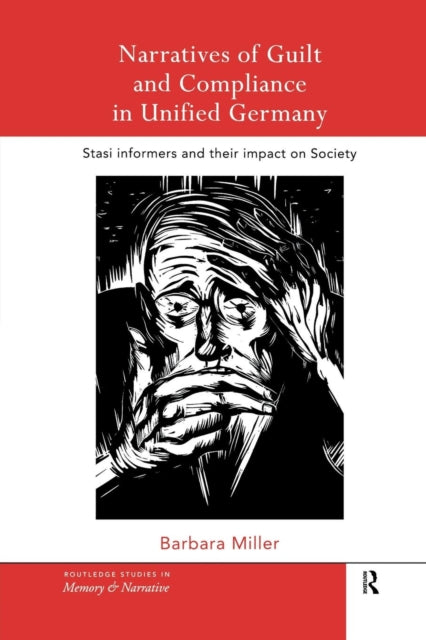 Book cover of: Narratives of Guilt and Compliance in Unified Germany. By: Barbara Miller